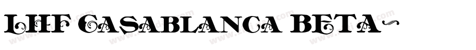 LHF Casablanca BETA字体转换